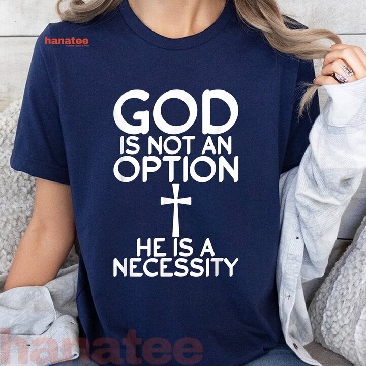 God Is Not An Option He Is A Necessity