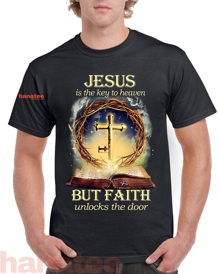 Jesus Is The Key To Heaven But Faith Unlocks The Door