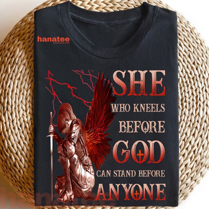 She Who Knees Before God Can Stand Before Anyone