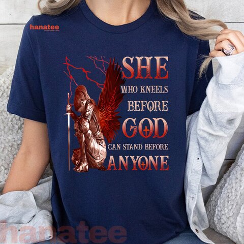 She Who Knees Before God Can Stand Before Anyone