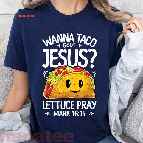 Wanna Taco Bout Jesus Cinco De Mayo  