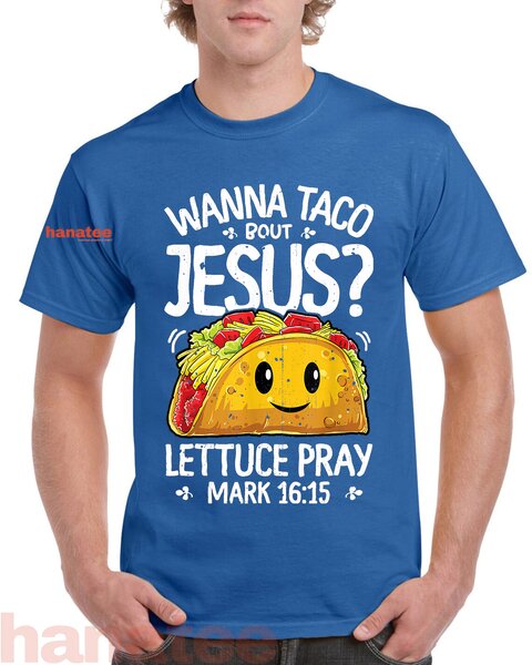 Wanna Taco Bout Jesus Cinco De Mayo  