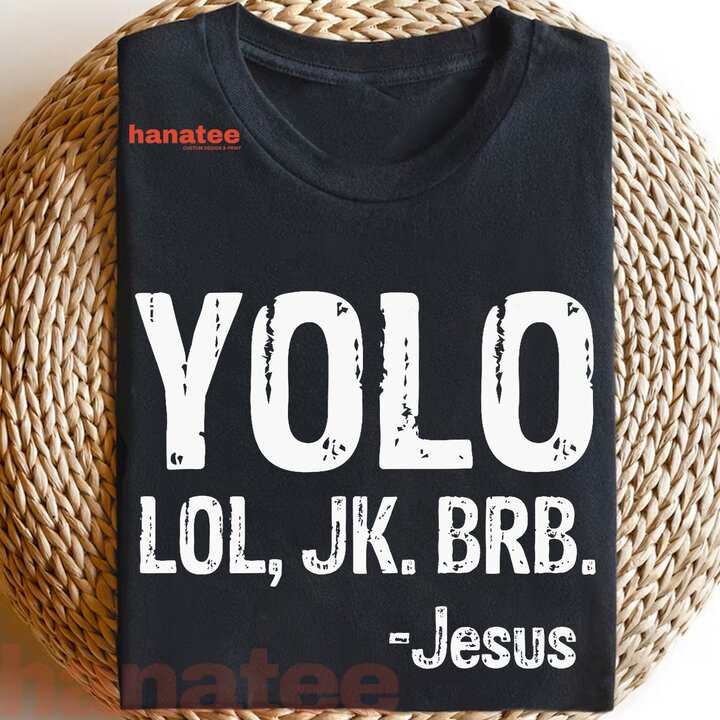 Yolo LOL JK BRB  
