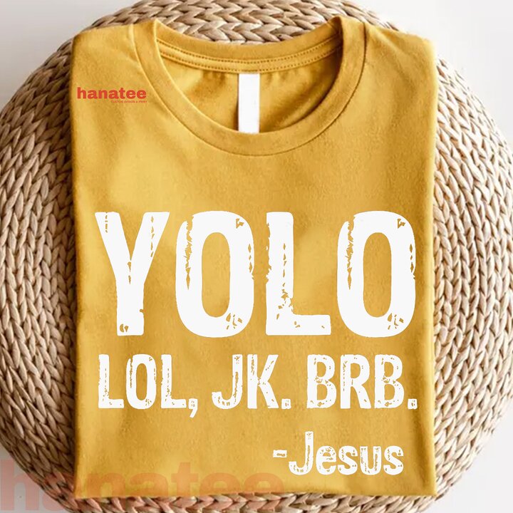 Yolo LOL JK BRB  