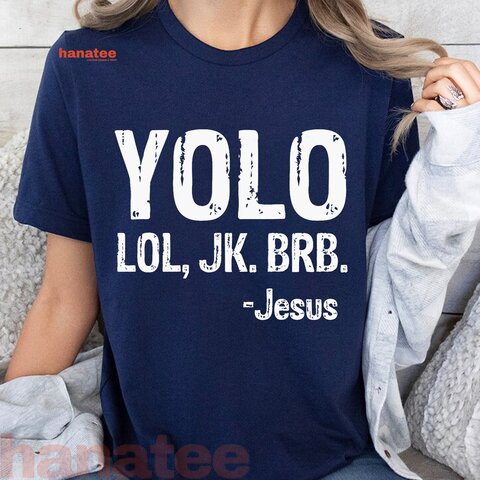 Yolo LOL JK BRB  