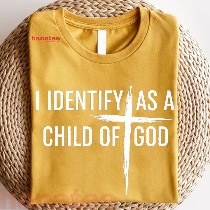 I Identify As A Child Of God Christian 