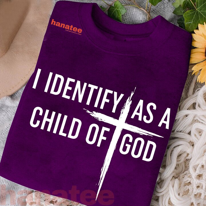 I Identify As A Child Of God Christian 
