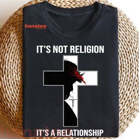 Its Not Religion Its A Relationship 