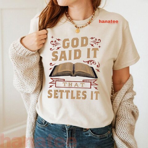 God Said It That Settles It Believe the Bible 