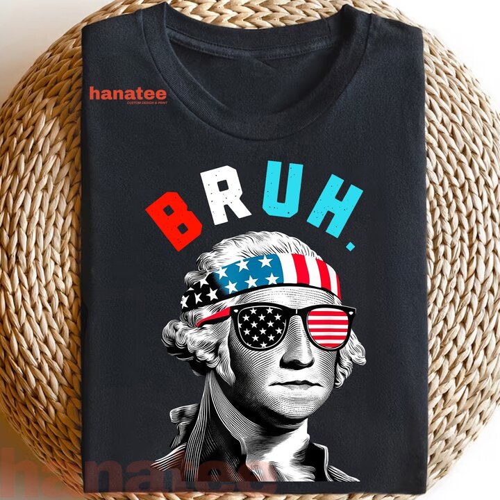 4th of July George Washington Bruh 