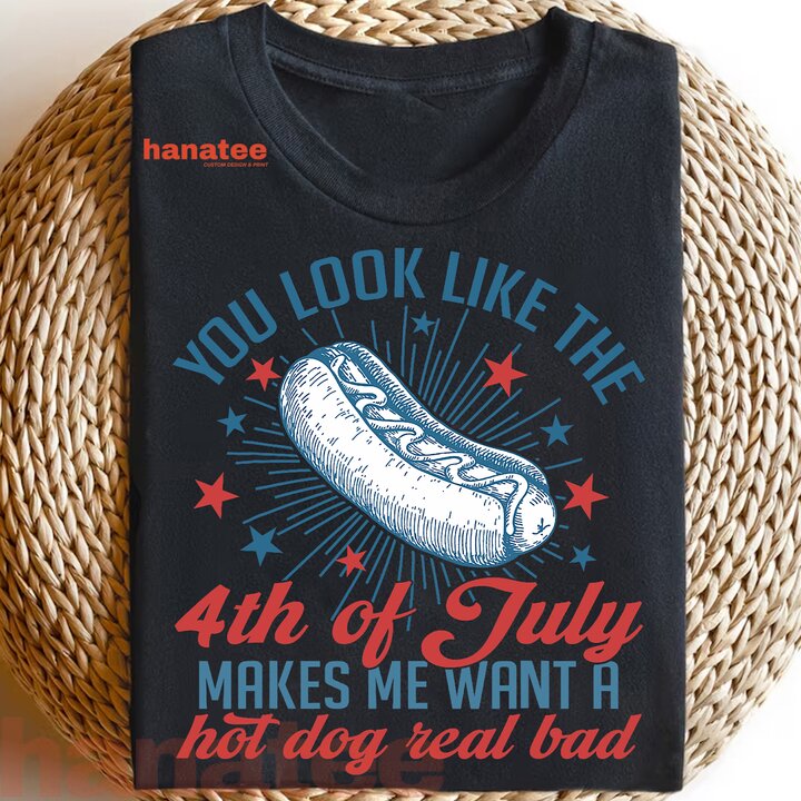 You Look Like The 4th Of July Hot Dog 