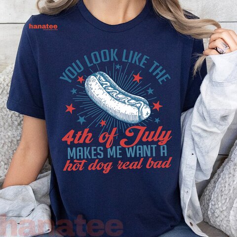 You Look Like The 4th Of July Hot Dog 