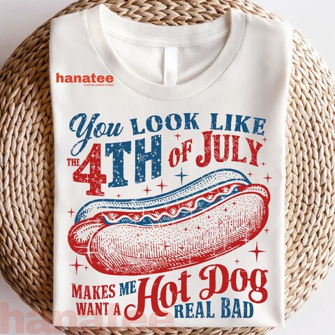 You Look Like 4th Of July Hot Dog 
