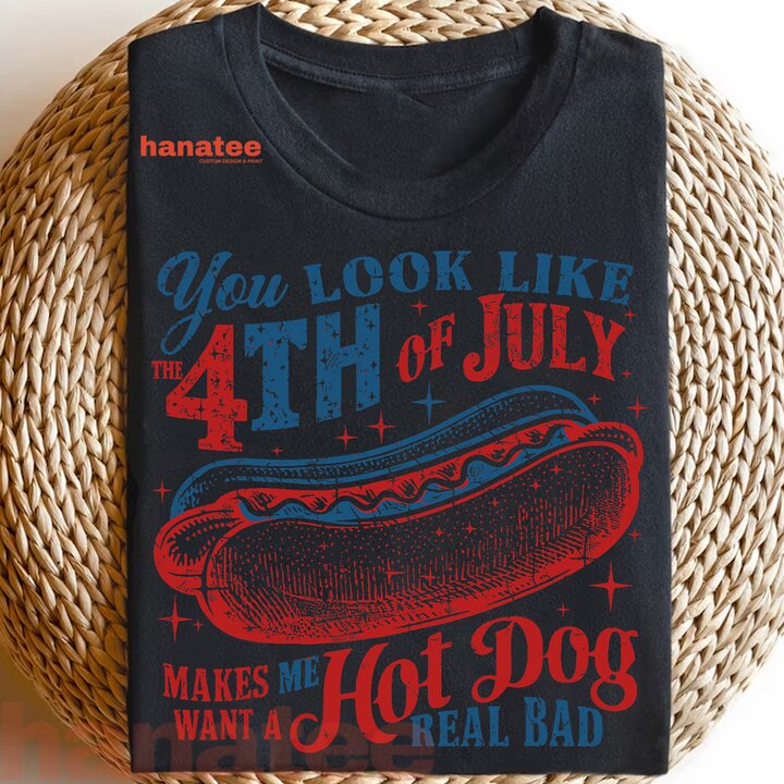You Look Like 4th Of July Hot Dog 
