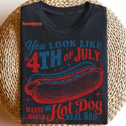 You Look Like 4th Of July Hot Dog 