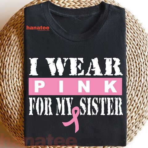 Custom Name - I Wear Pink For Someone I Love