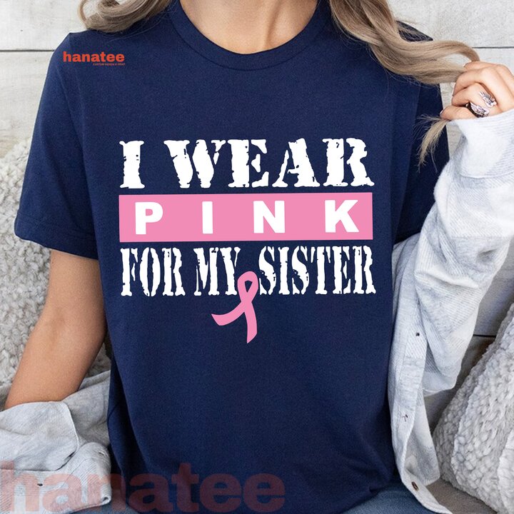 Custom Name - I Wear Pink For Someone I Love