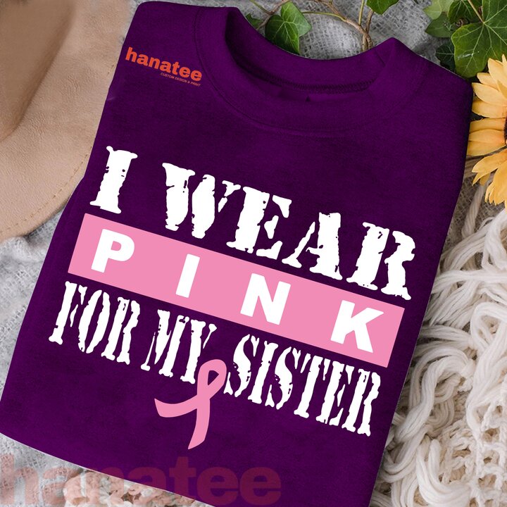Custom Name - I Wear Pink For Someone I Love