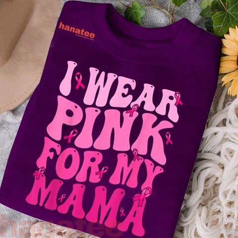 I Wear Pink For My Mama Breast Cancer  