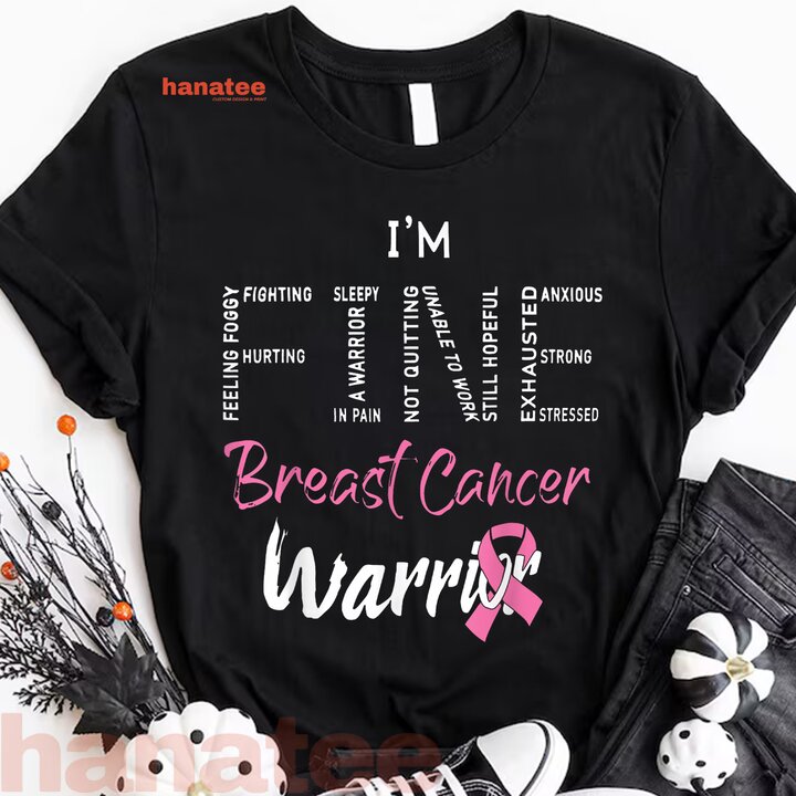 I'm Fine Breast Cancer Warrior  