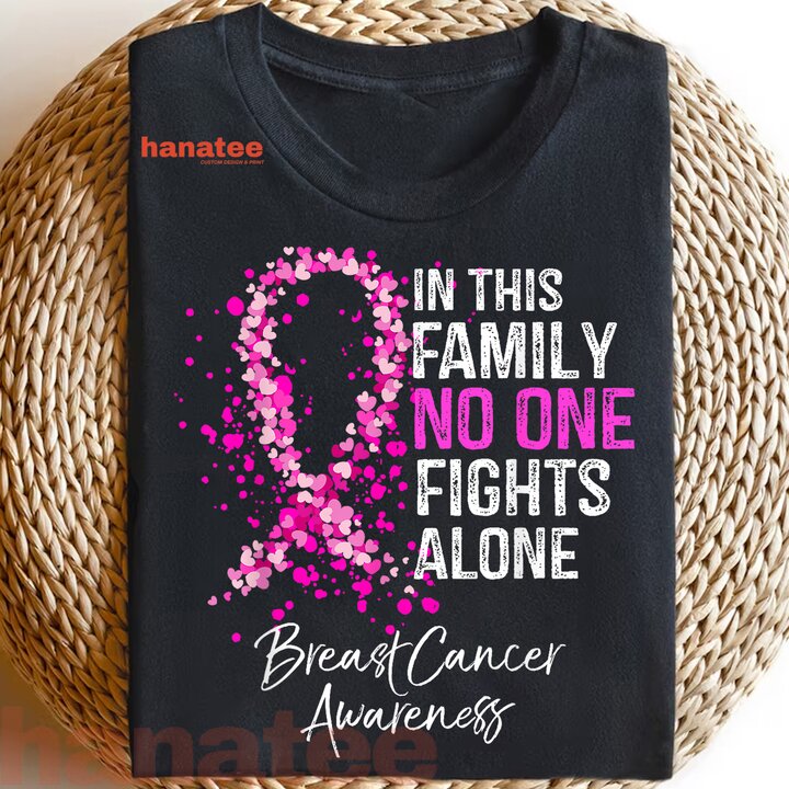 In This Family No One Fights Alone Breast Cancer Awareness  