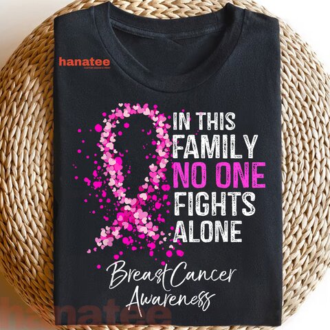In This Family No One Fights Alone Breast Cancer Awareness  