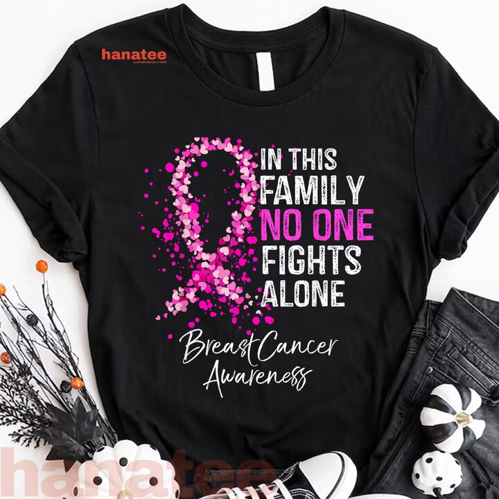 In This Family No One Fights Alone Breast Cancer Awareness  