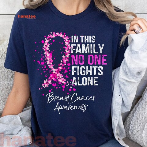In This Family No One Fights Alone Breast Cancer Awareness  