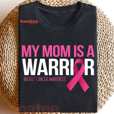 My Mom Is A Warrior Breast Cancer  