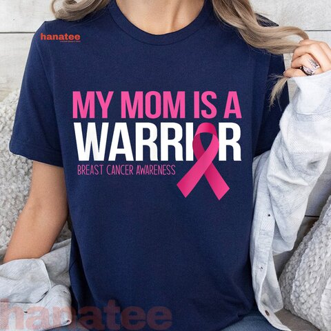 My Mom Is A Warrior Breast Cancer  