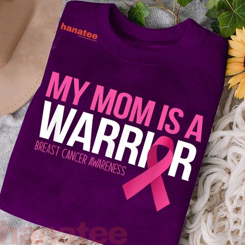 My Mom Is A Warrior Breast Cancer  