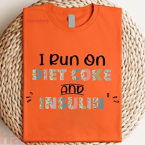 I Run On Diet Coke For Insulin