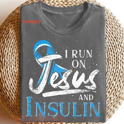 I Run On Jesus And Insulin Diabetes Awareness