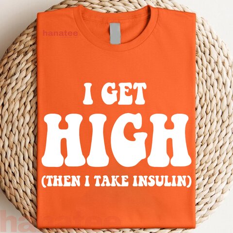 I Get High Then I Take Insulin