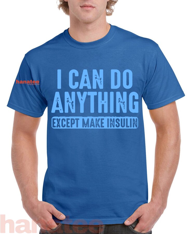 I Can Do Anything Except Make Insulin