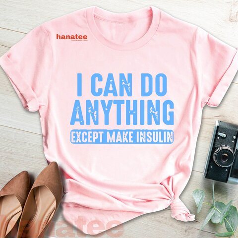 I Can Do Anything Except Make Insulin