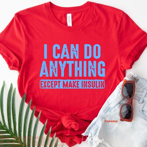 I Can Do Anything Except Make Insulin