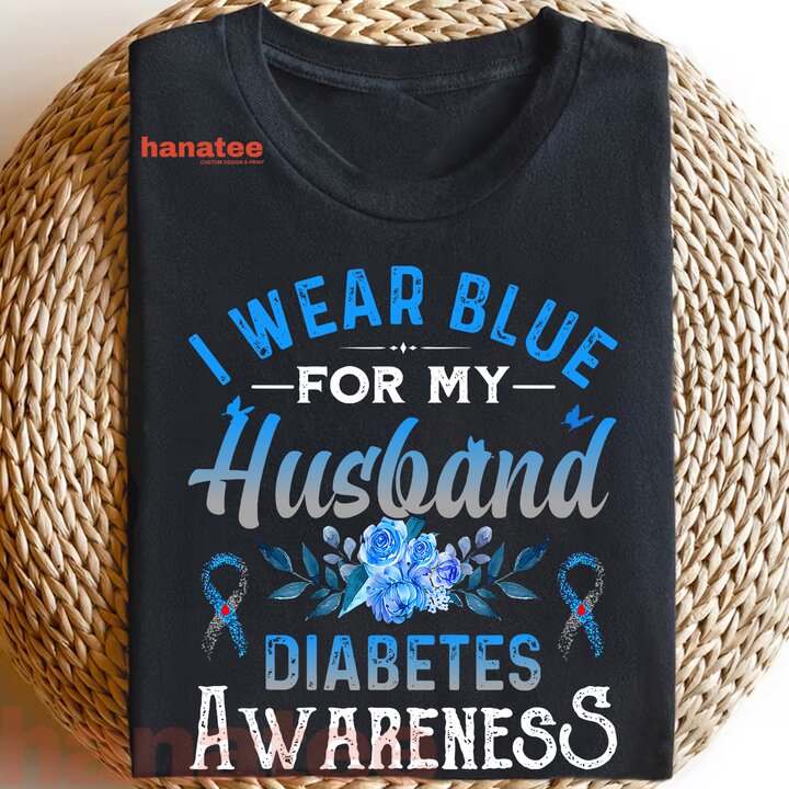 I Wear Blue For My Husband Diabetes Awareness TD1 Diabetic