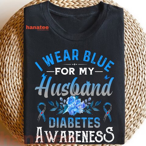I Wear Blue For My Husband Diabetes Awareness TD1 Diabetic