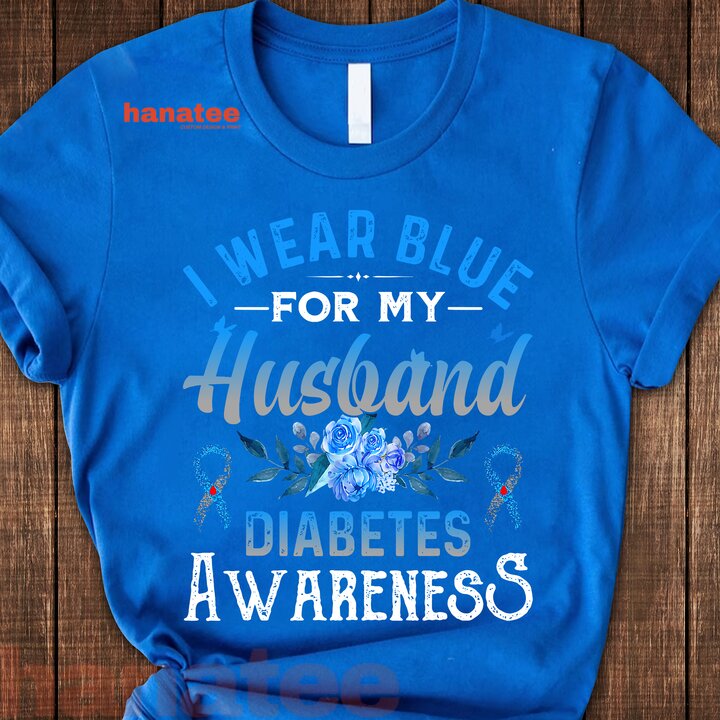 I Wear Blue For My Husband Diabetes Awareness TD1 Diabetic