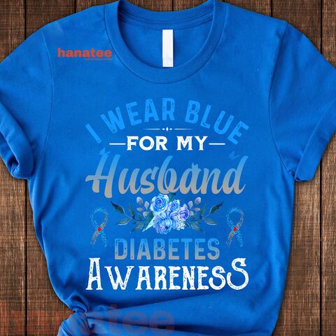 I Wear Blue For My Husband Diabetes Awareness TD1 Diabetic
