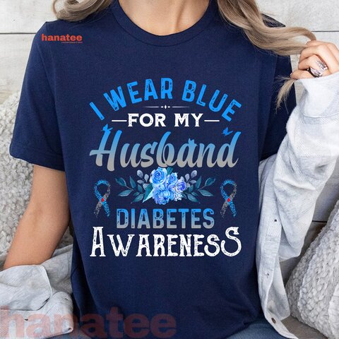 I Wear Blue For My Husband Diabetes Awareness TD1 Diabetic