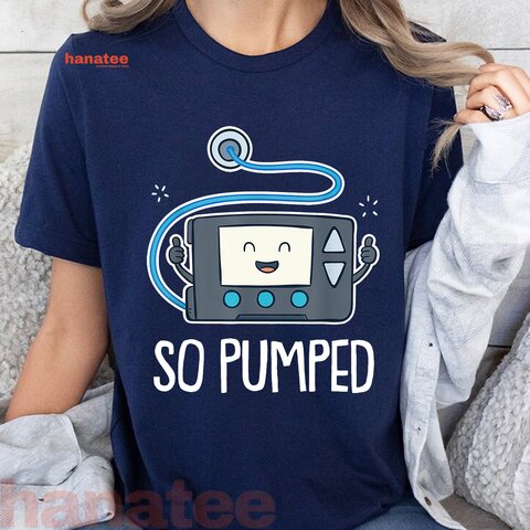 So Pumped I Insulin Pump Diabetic Type 1 Diabetes Awareness