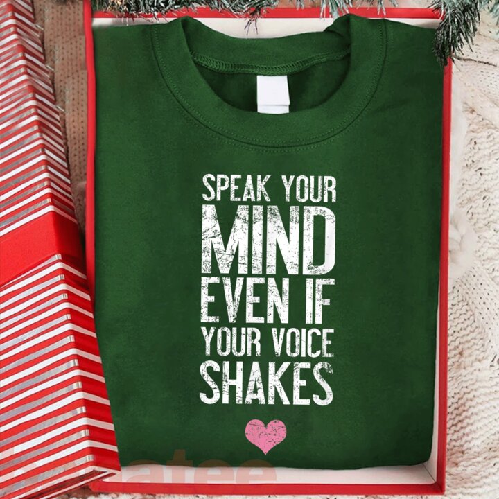 Speak Your Mind Even If Your Voice Shakes  