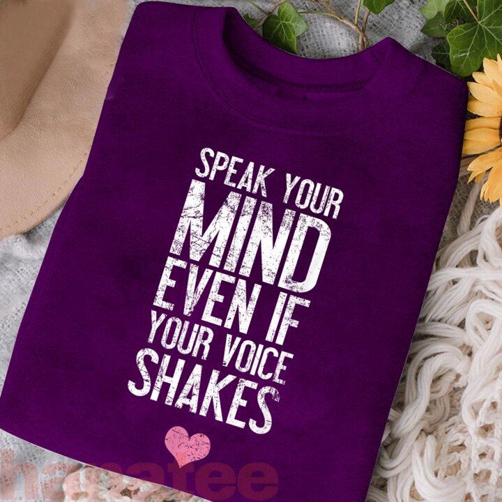 Speak Your Mind Even If Your Voice Shakes  