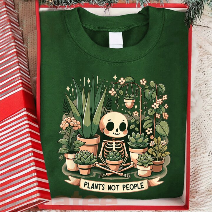 Plant Lover Skeleton Plants Not People  
