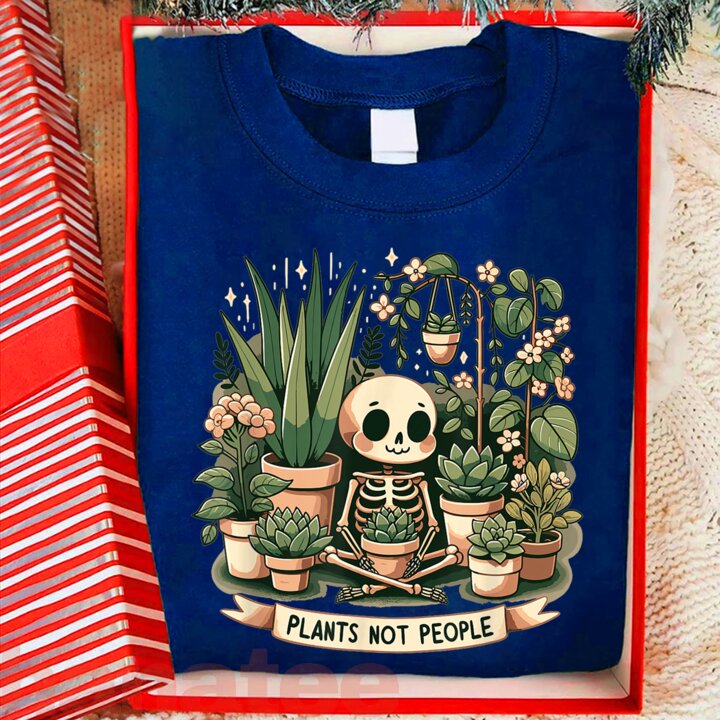 Plant Lover Skeleton Plants Not People  