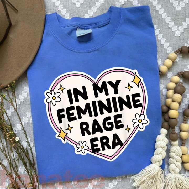 In My Feminine Rage Era  
