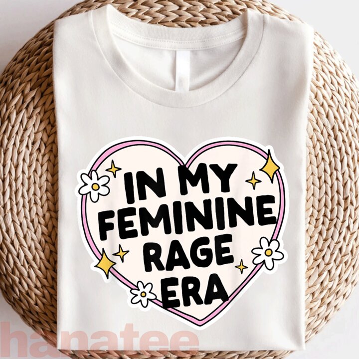 In My Feminine Rage Era  