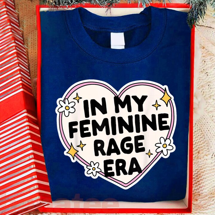 In My Feminine Rage Era  